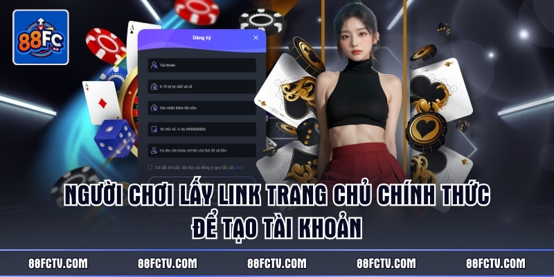 Người chơi lấy link trang chủ chính thức để tạo tài khoản